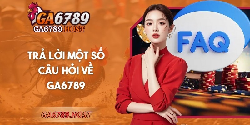 GA6789 | GA 6789 | Link Vào Nhà Cái Đá Gà GA6789.COM Mới Nhất 12/2025 23 Trả lời một số câu hỏi về Ga6789